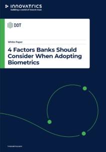 white paper 4 factors banks should consider when adopting biometrics white paper 4 factors banks should consider when adopting biometrics