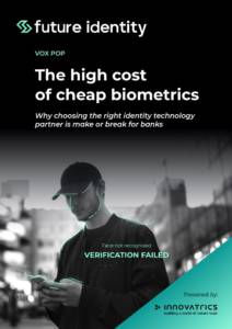 The High Cost of Cheap Biometrics The High Cost of Cheap Biometrics