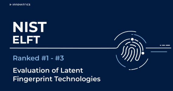 Latest NIST ELFT Results Confirm Innovatrics Top Position in Latent Fingerprint Identification Latest NIST ELFT Results Confirm Innovatrics Top Position in Latent Fingerprint Identification
