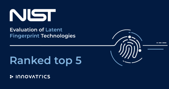 Innovatrics Ranked Among Top Providers of Algorithms for Identification of Latent Fingerprints Innovatrics Ranked Among Top Providers of Algorithms for Identification of Latent Fingerprints
